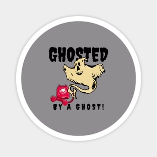 Ghosted By A Ghost Magnet